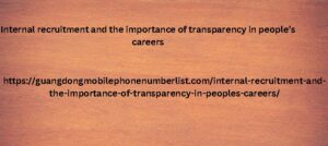 Internal recruitment and the importance of transparency in people’s careers